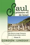 Ler Saul, O Primeiro Rei De Israel - Volume 18, do autor Gordon Lindsay Ler Saul, O Primeiro Rei De Israel - Volume 18, do autor Gordon Lindsay