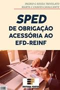 Ler SPED - DE OBRIGAÇÃO ACESSÓRIA AO EFD-REINF, do autor INGRID G SOUZA TRIVELATO; MARTA C CHAVES CAVALCANTE Ler SPED - DE OBRIGAÇÃO ACESSÓRIA AO EFD-REINF, do autor INGRID G SOUZA TRIVELATO; MARTA C CHAVES CAVALCANTE