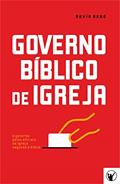 Ler Governo Bíblico de Igreja: O governo pelos oficiais da igreja segundo a bíblia, do autor Kevin Reed