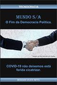 Ler MUNDO S/A O Fim da Democracia Política.: COVID-19 não deixemos está ferida cicatrizar., do autor Bogdan Vilicic Neto
