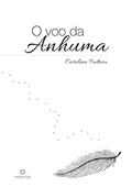 Ler O voo da Anhuma, do autor Carolina Padreca