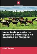 Ler Impacto da pressão de queima e desfoliação na produção de forragem, do autor Elijah Karugia