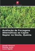 Ler Avaliação de Forragens Alternativas ao Capim Napier no Oeste, Quénia, do autor Joseph Munyasi; Elmada Auma; Lucas Ngode Ler Avaliação de Forragens Alternativas ao Capim Napier no Oeste, Quénia, do autor Joseph Munyasi; Elmada Auma; Lucas Ngode