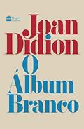 Ler O álbum branco, do autor Joan Didion