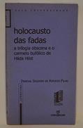Ler Holocausto das Fadas. A Trilogia Obscena e o Carmelo Bufólico de Hilda Hilst, do autor Deneval Siqueira de Azevedo Filho Ler Holocausto das Fadas. A Trilogia Obscena e o Carmelo Bufólico de Hilda Hilst, do autor Deneval Siqueira de Azevedo Filho