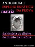 Ler ANTIGUIDADE | ESPELHO ENFÁTICO DA PROVA: O Medievo Incrustado No Contemporâneo, do autor PEDRO CARVALHO DE JESUS