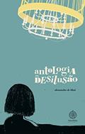 Ler Antologia da Desilusão, do autor Alessandra De Blasi