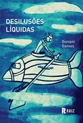 Ler Desilusões líquidas, do autor Gianni Gomes