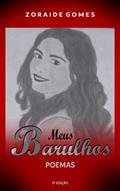 Ler Meus Barulhos: Poemas - 2ª Edição (Poesia que Faz Pensar, Poemas de Amor, Poemas Sobre a Vida, Poesia Motivacional, Poesia Sobre Morte, Tristeza e Desilusão), do autor Z. G. Ler Meus Barulhos: Poemas - 2ª Edição (Poesia que Faz Pensar, Poemas de Amor, Poemas Sobre a Vida, Poesia Motivacional, Poesia Sobre Morte, Tristeza e Desilusão), do autor Z. G.