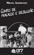Ler Contos de Fracasso e desilusão, do autor Mikael Schumacher