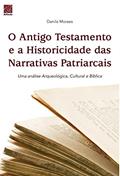 Ler Antigo Testamento E A Historicidade Das Narrativas Patriarcais, O, do autor Danilo Moraes