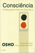 Ler Consciência: a Chave Para Viver em Equilíbrio, do autor Osho