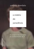 Ler O mistério da consciência, do autor António Damásio Ler O mistério da consciência, do autor António Damásio