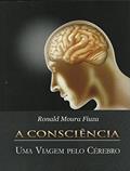 Ler A Consciência: Uma viagem pelo cérebro, do autor Ronald Fiuza