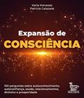Ler Expansão da consciência: 100 perguntas sobre autoconhecimento, autoconfiança, saúde, relacionamentos, dinheiro e prosperidade., do autor katia Menezes; Patrícia Calazans Ler Expansão da consciência: 100 perguntas sobre autoconhecimento, autoconfiança, saúde, relacionamentos, dinheiro e prosperidade., do autor katia Menezes; Patrícia Calazans