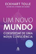 Ler Um novo mundo: O despertar de uma nova consciência, do autor Eckhart Tolle Ler Um novo mundo: O despertar de uma nova consciência, do autor Eckhart Tolle