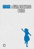 Ler A ópera nos Estados Unidos: 9, do autor Lauro Machado Coelho