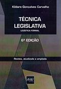 Ler Técnica Legislativa: Legística Formal, do autor Kildare Gonçalves Carvalho