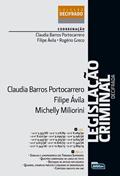 Ler Legislação criminal decifrada: Coleção Decifrada, do autor Claudia Barros Portocarrero; Filipe Ávila; Michelly Miliorini; Rogério Greco