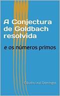 Ler A Conjectura de Goldbach resolvida: e os números primos, do autor Cláudio Leal Domingos