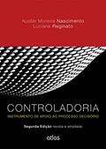 Ler Controladoria: Instrumento De Apoio Ao Processo Decisório, do autor Auster Moreira Nascimento E Luciane Reginato