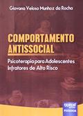 Ler Comportamento Antissocial - Psicoterapia para Adolescentes Infratores de Alto Risco, do autor Giovana Veloso Munhoz da Rocha Ler Comportamento Antissocial - Psicoterapia para Adolescentes Infratores de Alto Risco, do autor Giovana Veloso Munhoz da Rocha