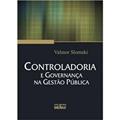 Ler Controladoria E Governança Na Gestão Pública, do autor Valmor Slomski