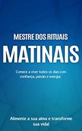 Ler RITUAIS MATINAIS: Viva seus dias com confiança, paixão e energia, alimente a sua alma e transforme a sua vida dominando os rituais matinais, do autor Marco Rocha Ler RITUAIS MATINAIS: Viva seus dias com confiança, paixão e energia, alimente a sua alma e transforme a sua vida dominando os rituais matinais, do autor Marco Rocha