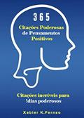 Ler 365 Citações Poderosas de Pensamentos Positivos: Citações incríveis para dias poderosos!, do autor Xabier K. Fernao