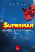 Ler Superman: Uma biografia não autorizada, do autor Glen Weldon Ler Superman: Uma biografia não autorizada, do autor Glen Weldon