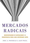 Ler Mercados radicais: Reinventando o capitalismo e a democracia para uma sociedade justa, do autor Eric A. Posner; E. Glen Weyl Ler Mercados radicais: Reinventando o capitalismo e a democracia para uma sociedade justa, do autor Eric A. Posner; E. Glen Weyl