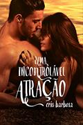 Ler Uma incontrolável atração, do autor Cris Barbosa