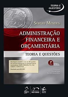 Administração Financeira e Orçamentária - Teoria e Questões, do autor SERGIO MENDES