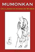 Ler MUMONKAN ???: Portal sem Portão - os clássicos koans de Wumen, do autor Wumen Huikai ????