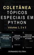 Ler Coletânea Tópicos Especiais em Python: 3 Livros, 400+ Páginas, do autor Fernando Feltrin Ler Coletânea Tópicos Especiais em Python: 3 Livros, 400+ Páginas, do autor Fernando Feltrin