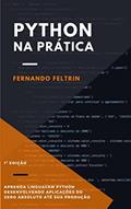 Ler PYTHON NA PRÁTICA: Aprenda Linguagem Python Através de Projetos Reais, do autor Fernando Feltrin
