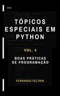 Ler Tópicos Especiais em Python Volume 4: Boas Práticas de Programação (Tópicos Especiais em Python - Fernando Feltrin Livro 2), do autor Fernando Feltrin Ler Tópicos Especiais em Python Volume 4: Boas Práticas de Programação (Tópicos Especiais em Python - Fernando Feltrin Livro 2), do autor Fernando Feltrin
