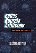 Ler Redes Neurais Artificiais Aplicadas à Medicina: Versão Estendida - 400+ páginas, do autor Fernando Feltrin Ler Redes Neurais Artificiais Aplicadas à Medicina: Versão Estendida - 400+ páginas, do autor Fernando Feltrin