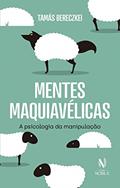 Ler Mentes maquiavélicas: A psicologia da manipulação, do autor Tamás Bereczkei