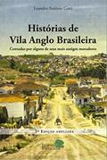 Ler Histórias de Vila anglo brasileira: Contadas por alguns de seus mais antigos moradores, do autor Leandro Antônio Gatti Ler Histórias de Vila anglo brasileira: Contadas por alguns de seus mais antigos moradores, do autor Leandro Antônio Gatti