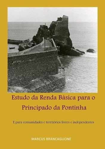 Ler Estudo da Renda Basica Para o Principado da Pontinha, do autor Marcus Brancaglione