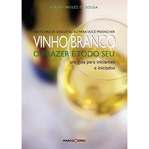 Vinho branco : O prazer é todo seu, do autor Sergio Dias Inglez de Sousa