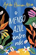 Ler O imenso azul entre nós, do autor Ayesha Harruna Attah