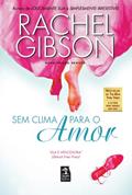 Ler Sem clima para o amor, do autor Rachel Gibson