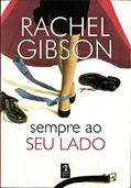Ler Sempre ao seu lado, do autor Rachel Gibson Ler Sempre ao seu lado, do autor Rachel Gibson