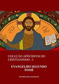 Ler Evangelho Segundo Tomé (Coleção Apócrifos do Cristianismo Livro 1), do autor Peterson do Nascimento
