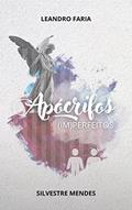 Ler Apócrifos (im)Perfeitos, do autor Leandro Faria; Silvestre Mendes