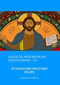 Ler Evangelho Segundo Filipe (Coleção Apócrifos do Cristianismo Livro 15), do autor Peterson do Nascimento Ler Evangelho Segundo Filipe (Coleção Apócrifos do Cristianismo Livro 15), do autor Peterson do Nascimento