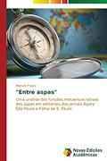 Ler "Entre aspas": Uma análise das funções metaenunciativas das aspas em editoriais dos jornais Agora São Paulo e Folha de S. Paulo, do autor Fleury Marcelo Ler "Entre aspas": Uma análise das funções metaenunciativas das aspas em editoriais dos jornais Agora São Paulo e Folha de S. Paulo, do autor Fleury Marcelo