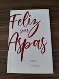 Ler Feliz sem Aspas, do autor L. F. Santos Ler Feliz sem Aspas, do autor L. F. Santos